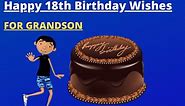25  Best Happy 18th Birthday Wishes for Grandson to Send (2024)