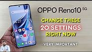 Oppo Reno10 5G : Change These 20 Settings Right Now