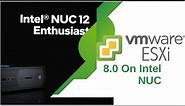 Vmware ESXI 8 on Intel Nuc | Step-by-Step Guide