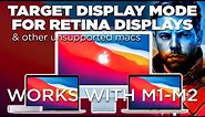 Target Display for 5k Retina iMacs, support for M1-M2 work around with a Capture Card