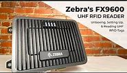 Zebra FX9600 UHF RFID Reader | Unboxing, Setting Up, & Reading UHF RFID Tags