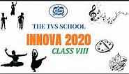 INNOVA 2020 | CLASS VIII | THE TVS SCHOOL