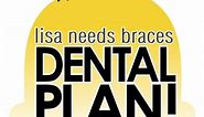 Dental Plan / Lisa Needs Braces