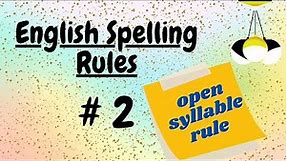 English Spelling Rules #2// The Open Syllable Rule