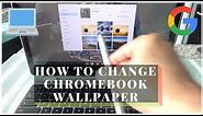How to Change Wallpaper on Chromebook | Chromebook 101 Tips & Tricks