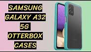 Samsung Galaxy A32 5G Otterbox Cases 2021
