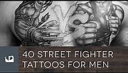 40 Street Fighter Tattoos For Men