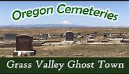 Grass Valley Ghost Town Cemetery - Oregon Cemetery Tour - Ghost Town Tour #2