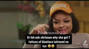 Dr ish asked chrisean why she has 7 tattoos of blueface 😮‍💨💀 #chrisean #chriseanrock