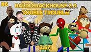Double Trouble! - Raldi's Crackhouse 2.0 (The End) [Baldi's Basics Mod