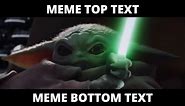 MEME GENERATOR ONLINE: How to Make a Baby Yoda Meme in Under 2 Mins