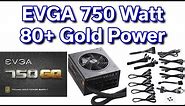 EVGA 750 Watt GQ - 80+ Gold - Power Supply - Review