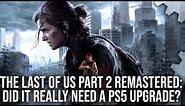 The Last of Us Part 2 Remastered PS5 - DF Tech Review - A Worthy Upgrade?