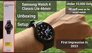 Samsung Watch 4 Classic 46mm LTE @10000 | Best Deal Of 2023!!!
