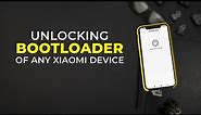 Unlocking Bootloader of Any Xiaomi Devices | 168hrs Timeout | Step-by-Step Guide