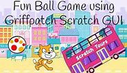Scratch Tutorial | Fun Ball Game | Scratch project using Griffpatch Scratch GUI | Scratch Beginner