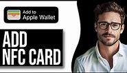 How To Add NFC Card To Apple Wallet (2024)