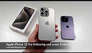 Apple iPhone 15 Pro Unboxing und erster Eindruck