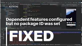 Fixed Android Error A dependent feature was defined but no package ID was set