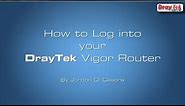 Tutorial - How to log into your DrayTek Vigor Router