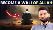 HOW TO BECOME A WALI OF ALLAH?