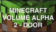 Minecraft Volume Alpha - 2 - Door