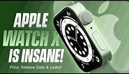 Apple Watch X Will Blow Your Mind! (NEW FEATURES, LEAKS & RELEASE DATE)