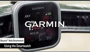 Garmin | Bounce Kids Smartwatch | Using the Smartwatch