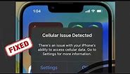 How to Fix Cellular Issue Detected error on iPhone in iOS 16/15.6?