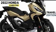 2022 Honda X ADV 750 Travel Edition - Comes with a new color