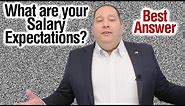 What are your Salary Expectations? | Best Answer (from former CEO)