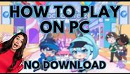 How to play Gacha Life 2 on PC without downloading any installer