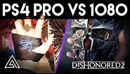 Dishonored 2 | PS4 Pro 4k vs 1080p Gameplay