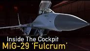 Inside The Cockpit - MiG-29 'Fulcrum' (9.12)