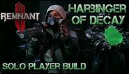 Remnant 2 - Harbinger Of Decay - Solo Player Build