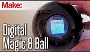 DIY Hacks & How To's: Digital Magic 8 Ball