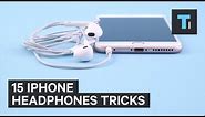 15 iPhone Headphone Tricks