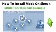 How To Install More Traits In Cas Mod For Sims 4 | 2022 Update
