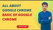 Google Chrome Basic go through / All about Google Chrome