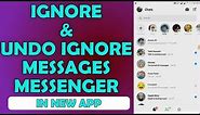How to Ignore Messages and Unignore Messages on Messenger - Updated App