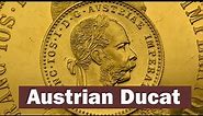 Austrian Ducat - History of the Gold Coin & How to Recognize Genuine Pieces from Counterfeits