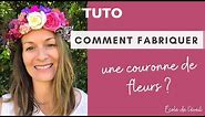 COMMENT fabriquer une COURONNE de FLEURS ?