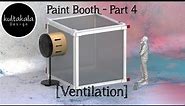 How to Build Collapsible Paint Booth – Part 4 Ventilation