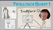 Trollface Quest (THAT'S NOT FAMILY FRIENDLY!!!!!!)
