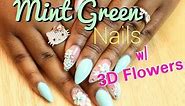 Acrylic Nails | Mint Green Nails with Acrylic 3D Flowers | LongHairPrettyNails
