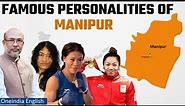 Manipur: Top 8 famous personalities from the state | Oneindia News
