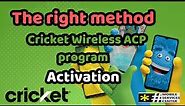 The right method How to activate the Cricket Wireless ACP program