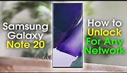 How to Unlock Samsung Galaxy Note 20 (Ultra) For Any Network