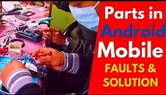 Parts of Android Mobile Phone || Detail Knowledge of Mobile Phone Parts ||