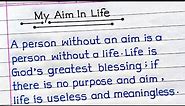 My Aim In Life Essay In English | Essay On My Aim In Life |